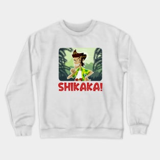 Shikaka! Crewneck Sweatshirt